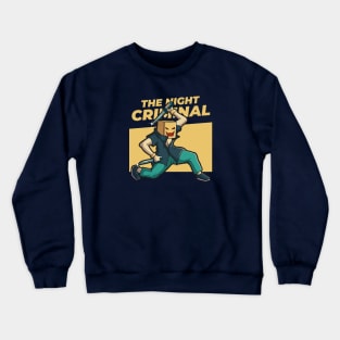 The Night Criminal Crewneck Sweatshirt